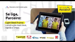 Se liga, Parceiro! #7: Light Steel Frame: construção mais leve, rápida e limpa thumbnail